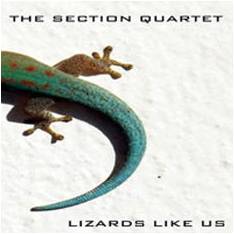 The Section Quartet : Lizards Like Us